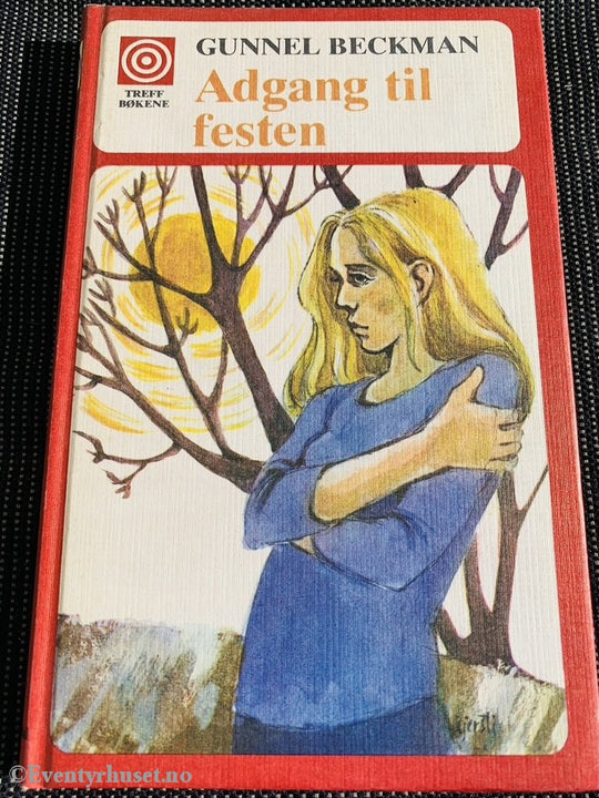 Treff Bøkene: Gunnel Beckman. 1969/75. Adgang Til Festen. Fortelling