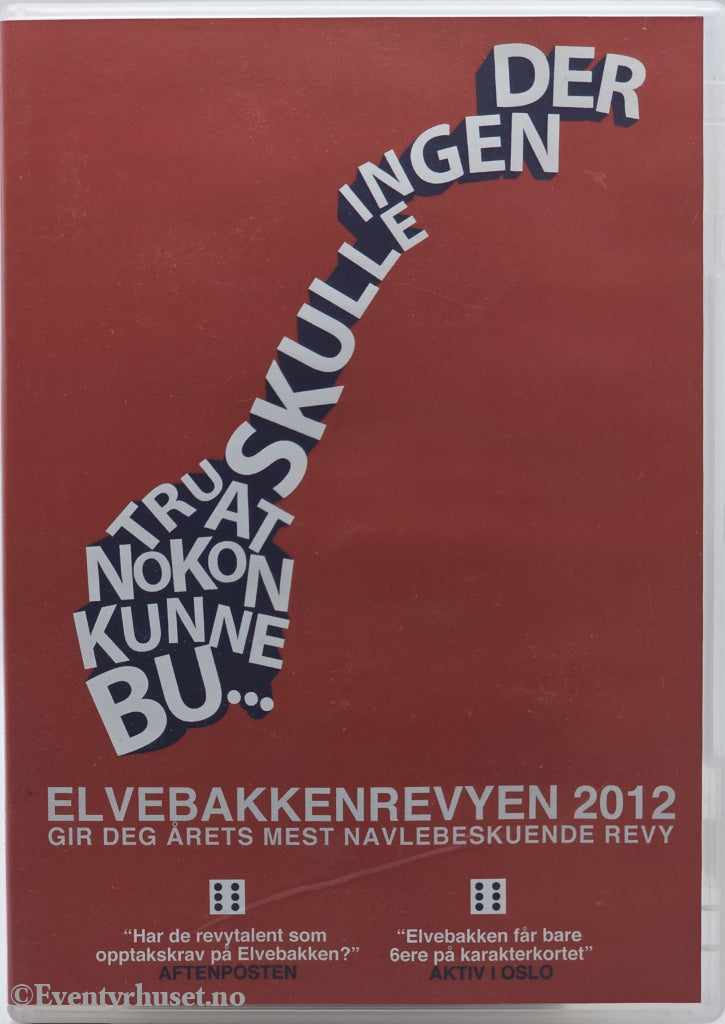 Tru skulle ingen der nokon kunne bu… Elvebakkenrevyen 2012. 2012. DVD.