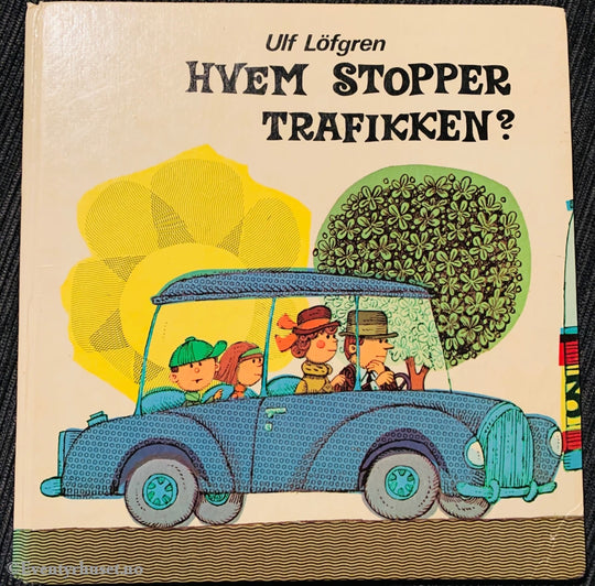 Ulf Lögren. 1973. Hvem Stopper Trafikken Fortelling