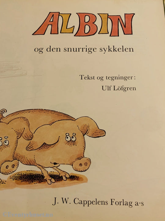 Ulf Lögren. 1977. Albin Og Den Snurrige Sykkelen. Fortelling