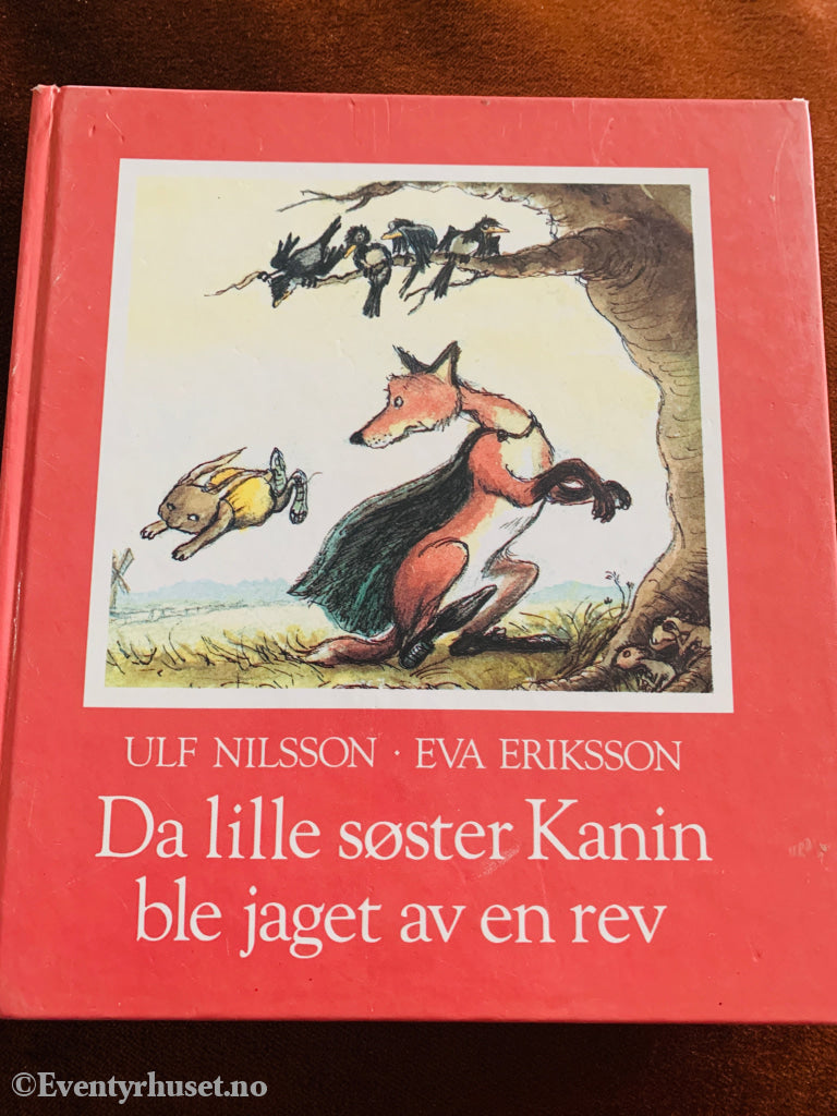 Ulf Nilsson og Eva Eriksson. Da lille søster Kanin ble jaget av en rev. 1983. Barnebok.