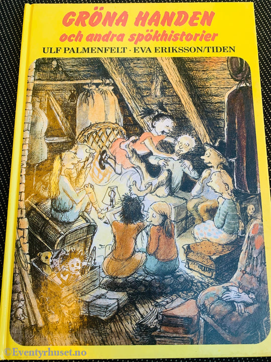 Ulf Palmenfelt/Eva Eriksson. 1987. Den Grønne Hånden Og Andre Spøkelseshistorier. Svensk Utgave.