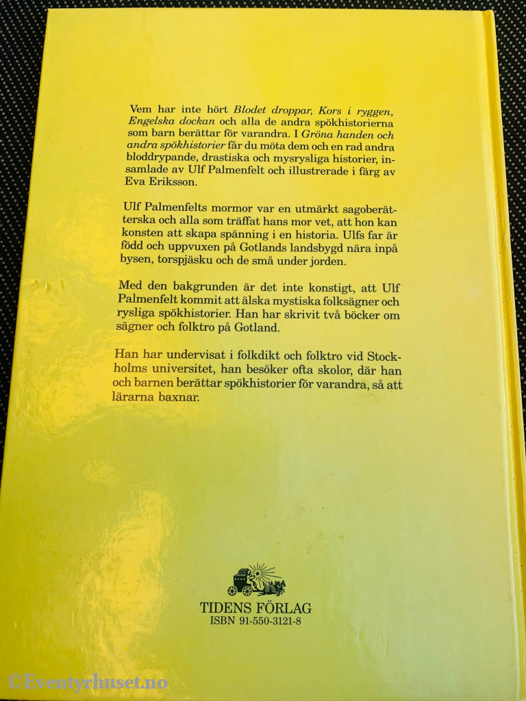 Ulf Palmenfelt/Eva Eriksson. 1987. Den Grønne Hånden Og Andre Spøkelseshistorier. Svensk Utgave.