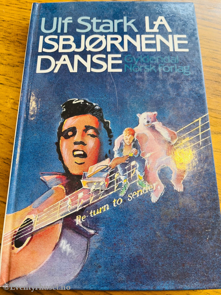 Ulf Stark. 1984. La isbjørnene danse. Bok.