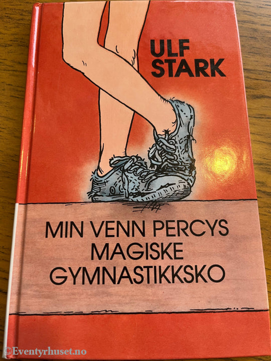 Ulf Stark. 1991. Min venn Percys magiske gymnastikksko. Bok.