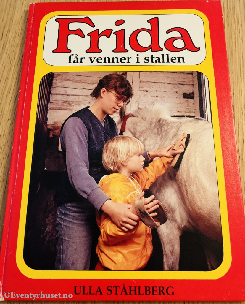 Ulla Stålberg. 1986. Frida Får Venner I Stallen. Fortelling