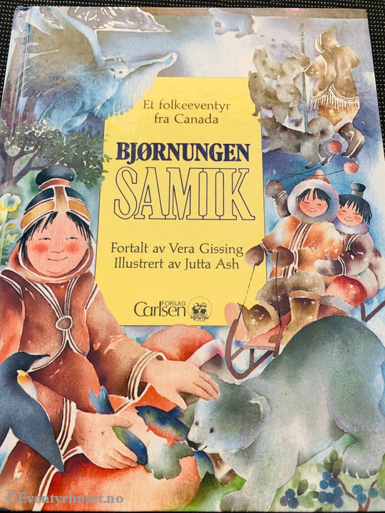 Vera Gissing & Jutta Ash. 1989/90. Bjørnungen Samik - Et Folkeeventyr Fra Canada. Eventyrbok