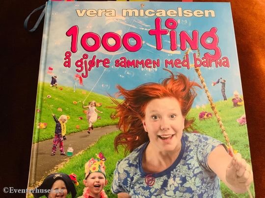Vera Micaelsen. 1000 Ting Å Gjøre Med Barna. Fortelling