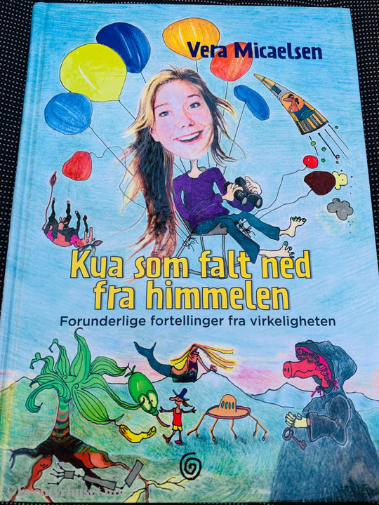 Vera Micaelsen. Kua Som Falt Ned Fra Himmelen. Fortelling