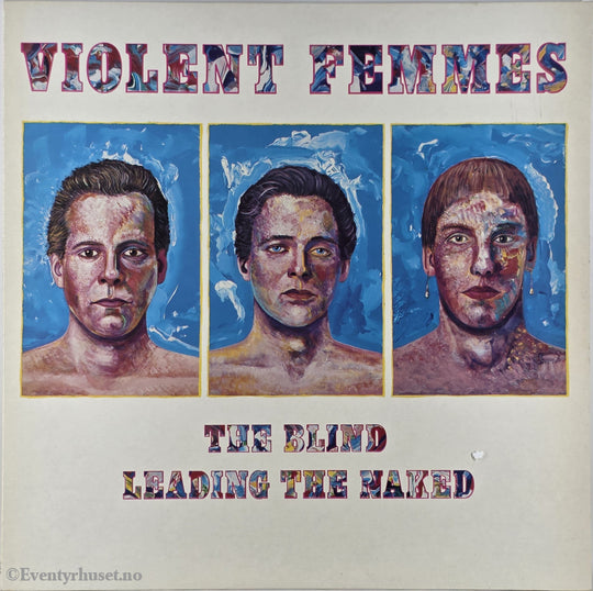 Violent Femmes. 1986. The Blind Leading the Naked. LP.
