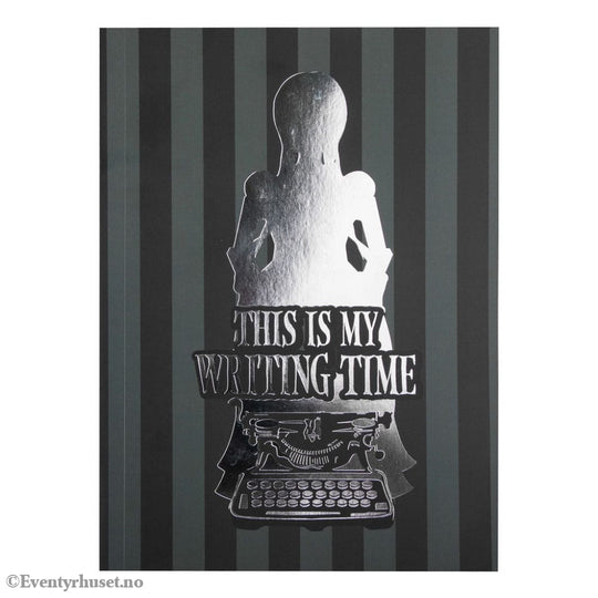 Wednesday Notebook This Is My Writing Time Black Home & Gifts