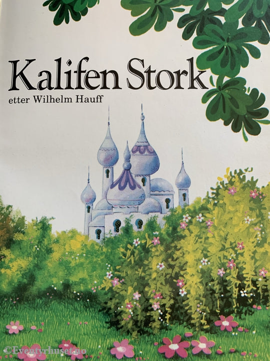 Wilhelm Hauff. 1981 1983. Kalifen Stork. Eventyrbok