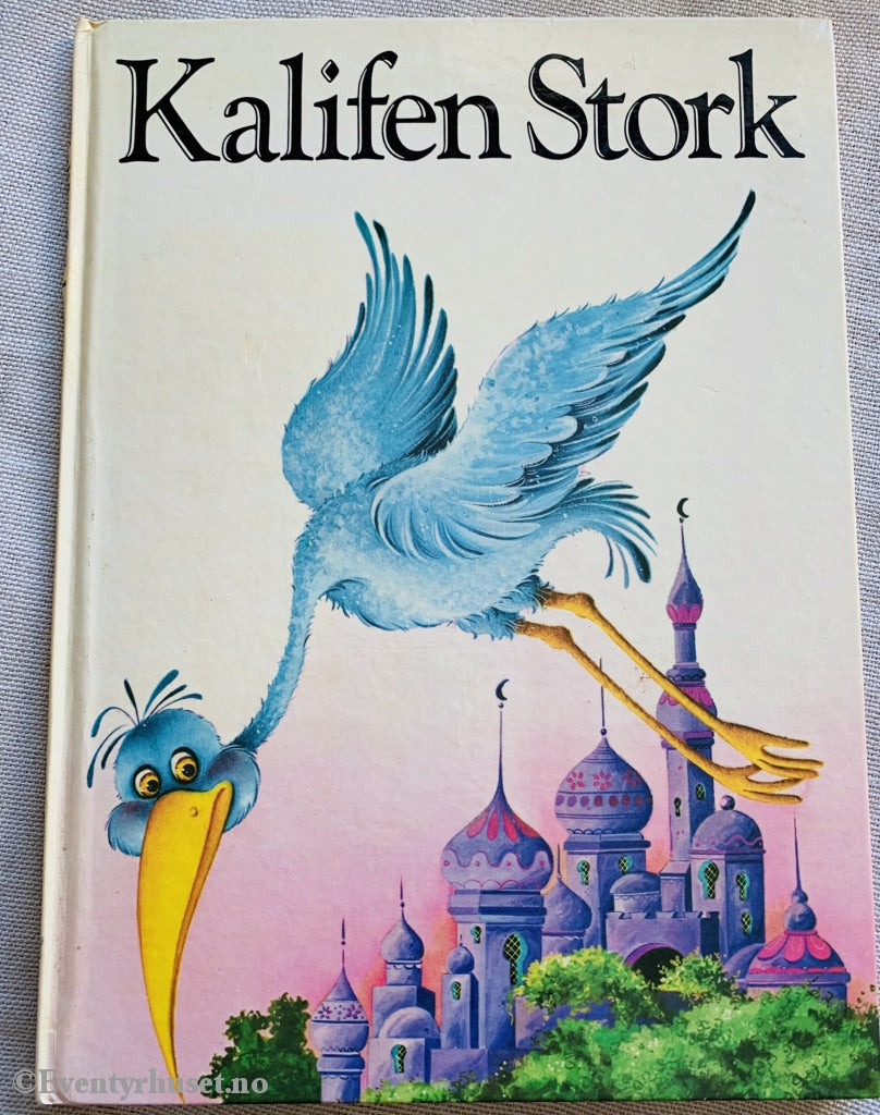 Wilhelm Hauff. 1981 1983. Kalifen Stork. Eventyrbok