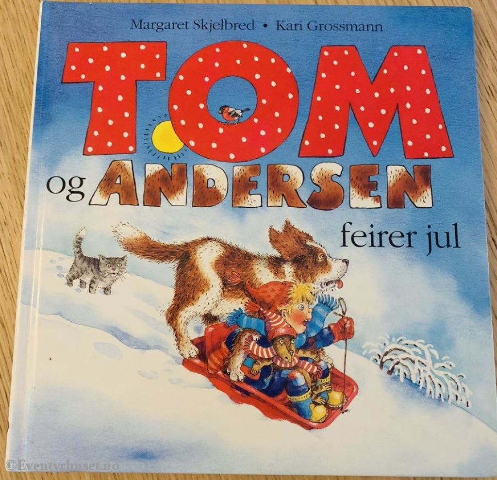 Kari Grossmann & Margaret Skjelbred. 1994. Tom Og Andersen Feirer Jul. Fortelling